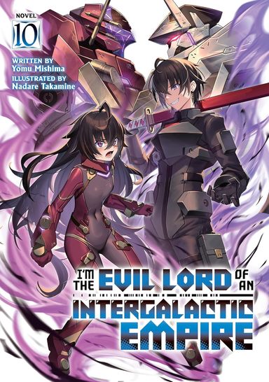 Im the Evil Lord of an Intergalactic Empire! (Light Novel) Volume 10