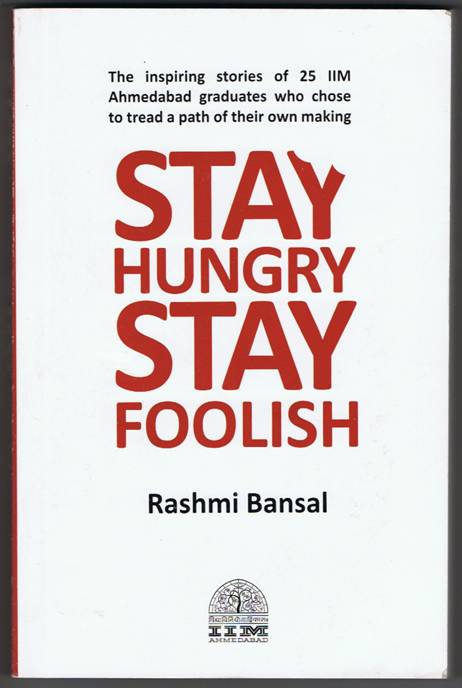 stay foolish stay hungry rashmi bansal